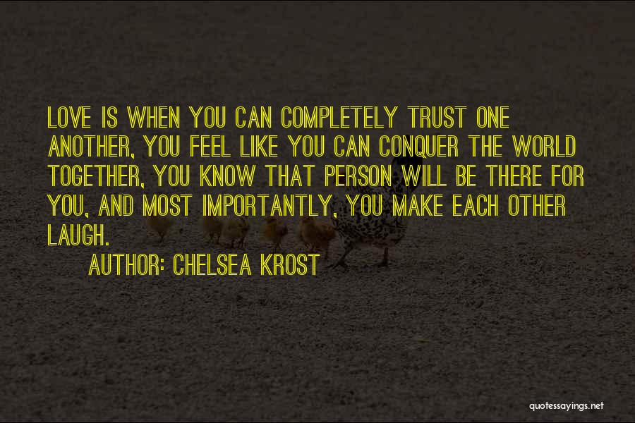 Trust Each Other Quotes By Chelsea Krost