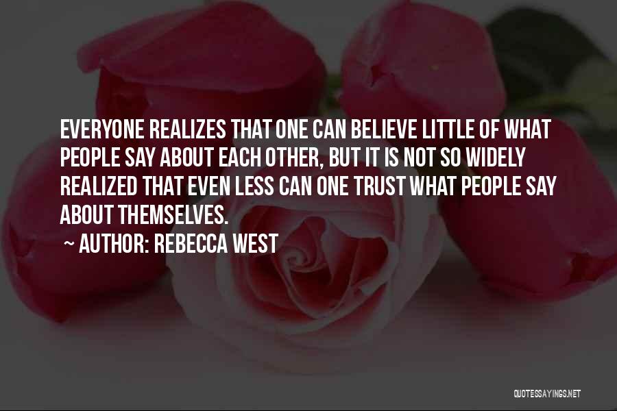 Trust Each Other Quotes By Rebecca West