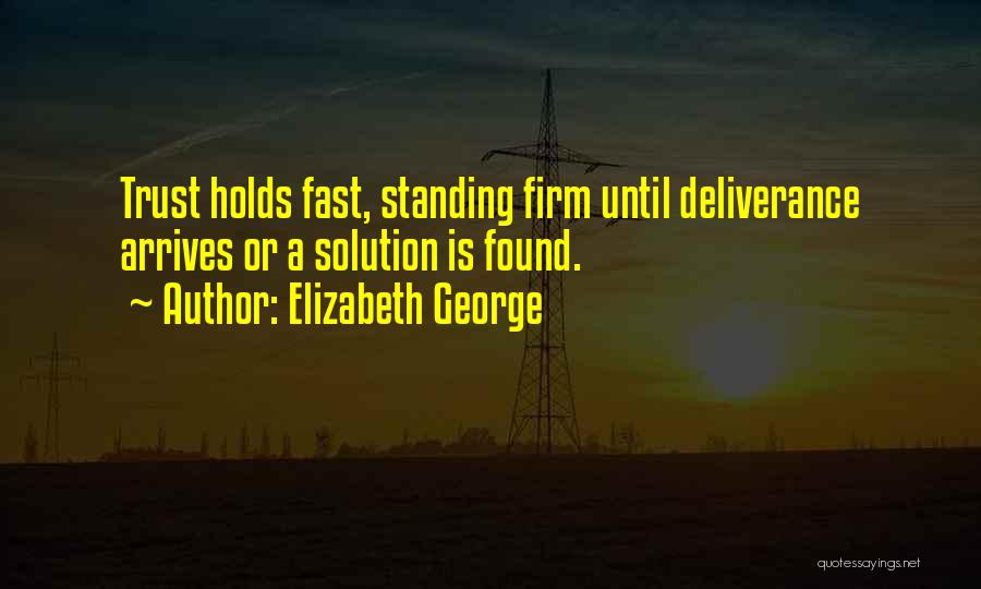 Trust Each Other To Deliver Quotes By Elizabeth George