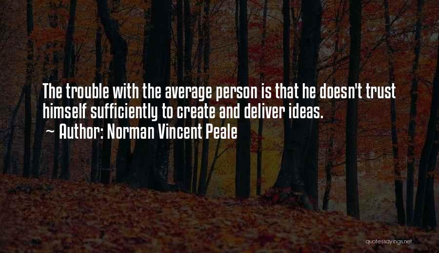 Trust Each Other To Deliver Quotes By Norman Vincent Peale