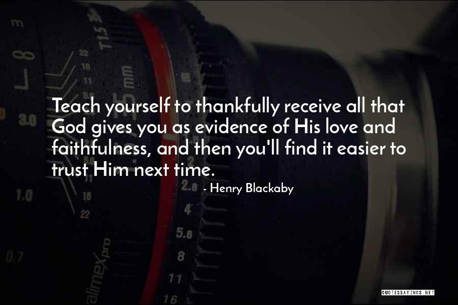 Trust Faithfulness Quotes By Henry Blackaby Trust Faithfulness Quotes By Henry Blackaby