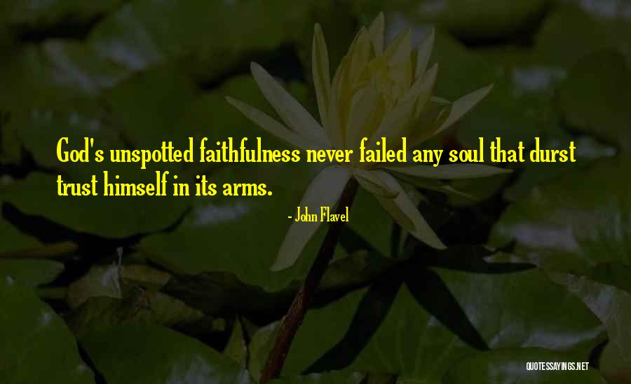 Trust Faithfulness Quotes By John Flavel Trust Faithfulness Quotes By John Flavel