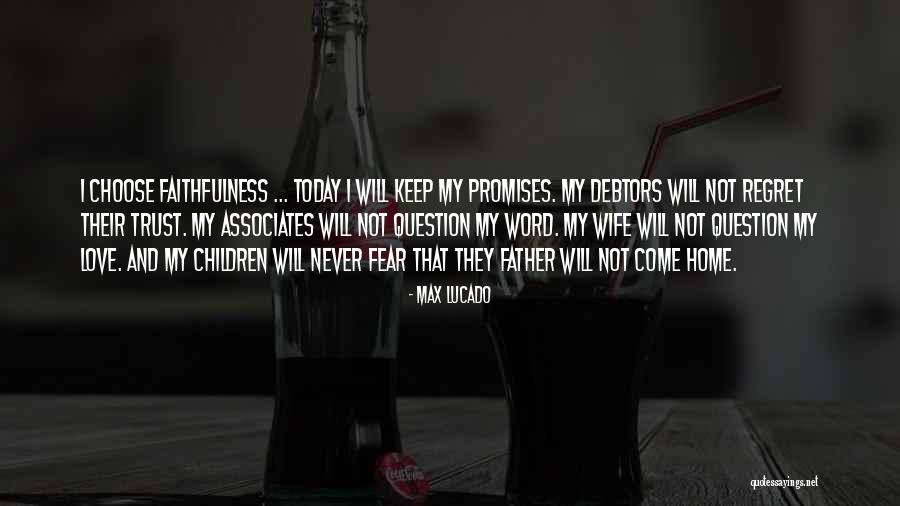 Trust Faithfulness Quotes By Max Lucado Trust Faithfulness Quotes By Max Lucado