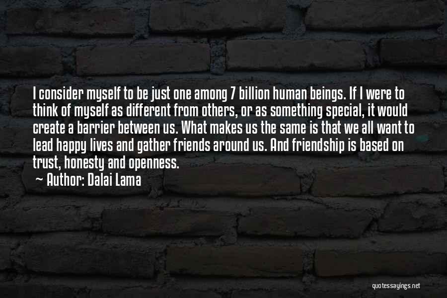 Trust Friends Quotes By Dalai Lama