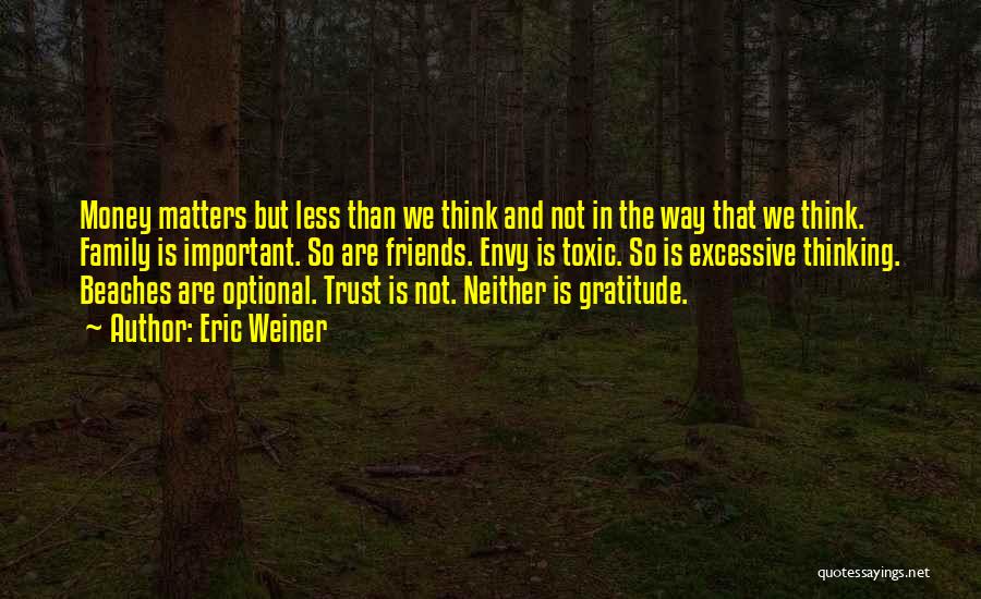 Trust Friends Quotes By Eric Weiner