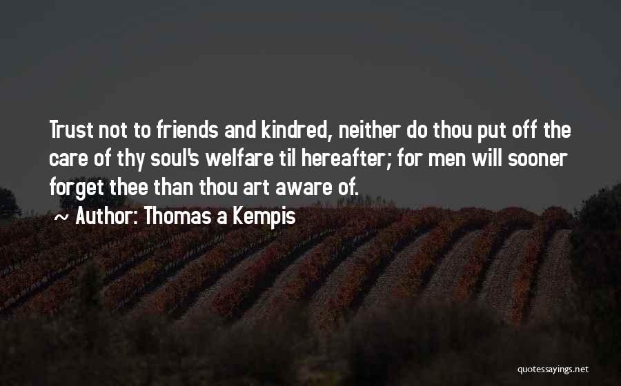 Trust Friends Quotes By Thomas A Kempis