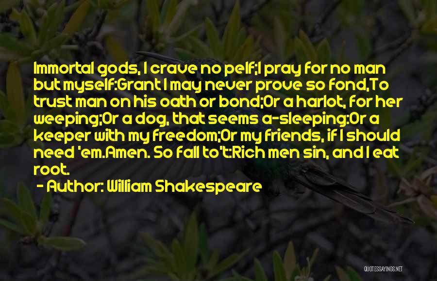 Trust Friends Quotes By William Shakespeare