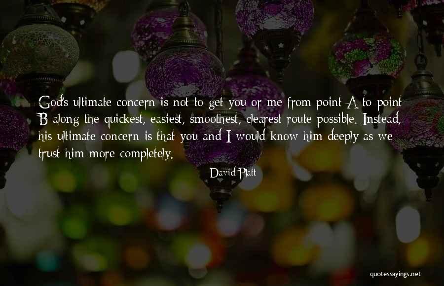Trust From God Quotes By David Platt Trust From God Quotes By David Platt