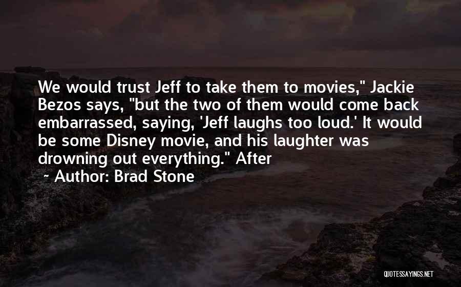 Trust From Movies Quotes By Brad Stone