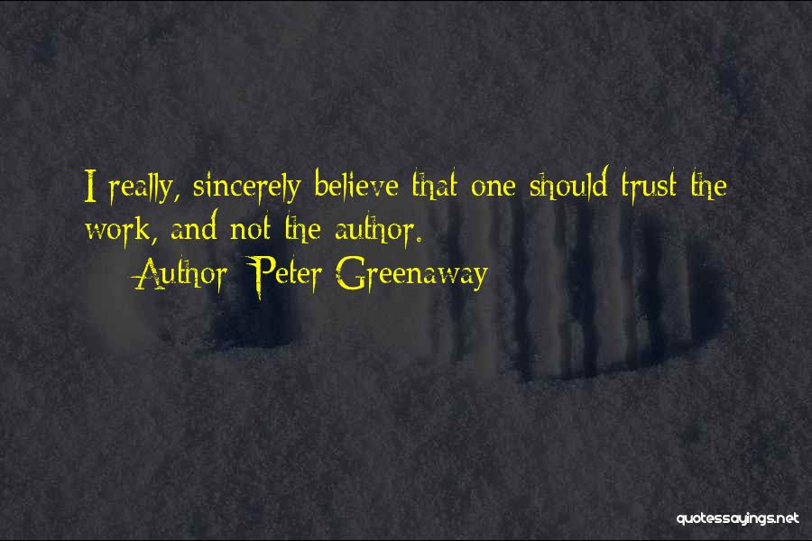 Trust From Movies Quotes By Peter Greenaway