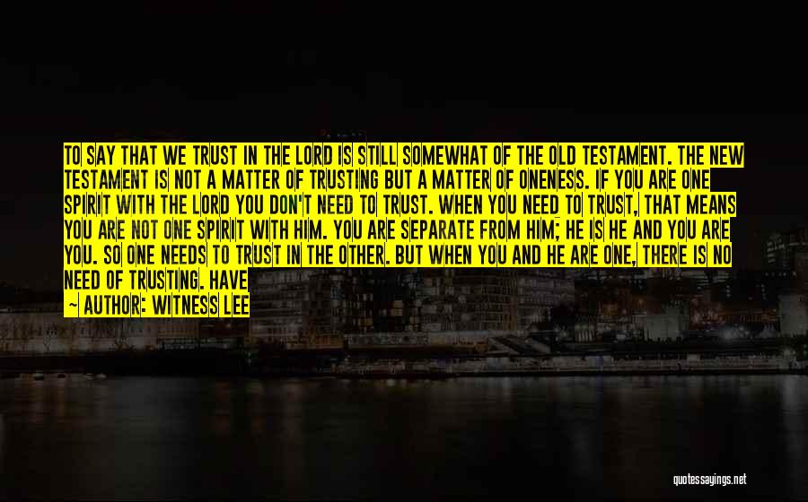 Trust From The Old Testament Quotes By Witness Lee