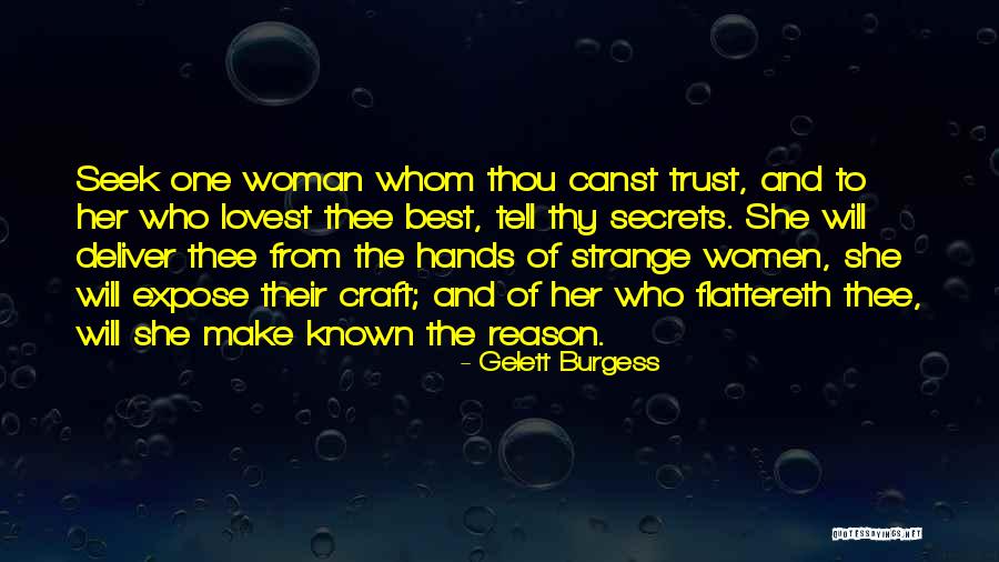 Trust From Women Quotes By Gelett Burgess Trust From Women Quotes By Gelett Burgess