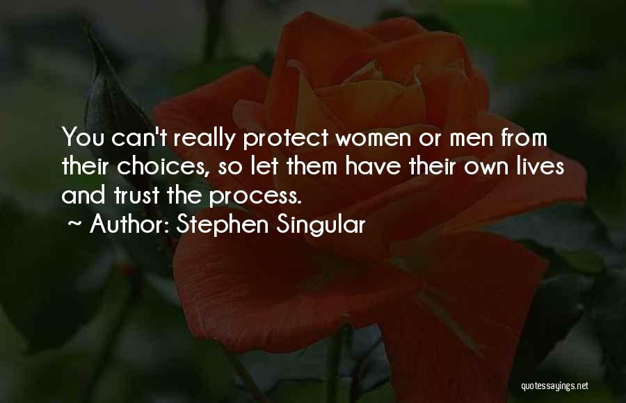 Trust From Women Quotes By Stephen Singular