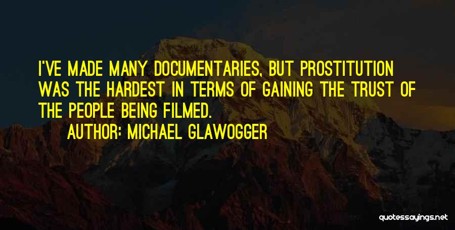 Trust Gaining Quotes By Michael Glawogger