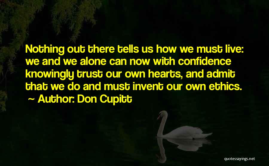 Trust God Alone Quotes By Don Cupitt