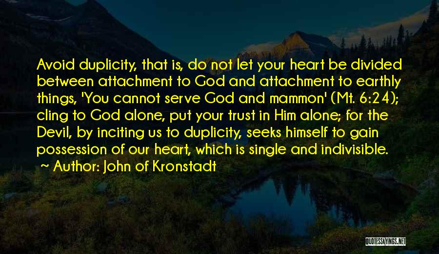 Trust God Alone Quotes By John Of Kronstadt