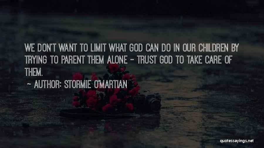 Trust God Alone Quotes By Stormie O'martian