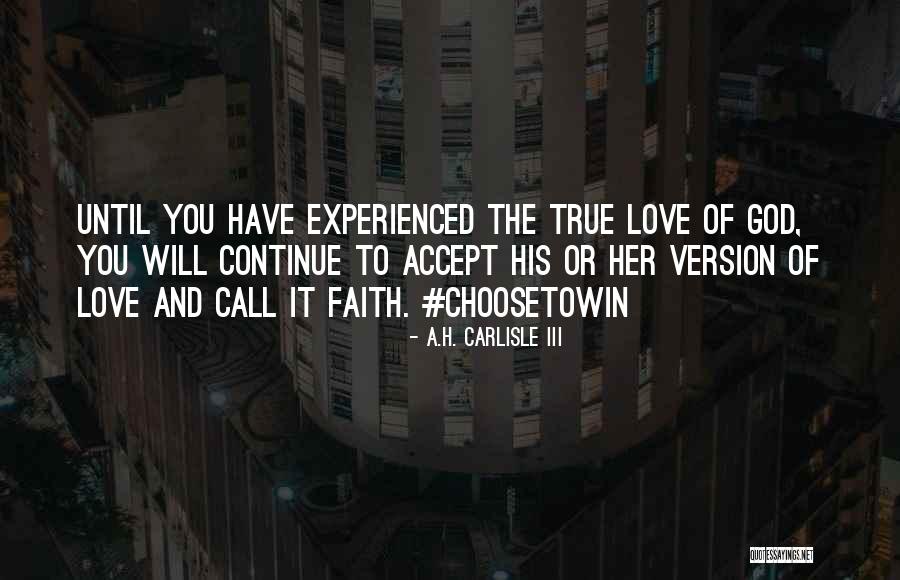 Trust God And Have Faith Quotes By A.H. Carlisle III Trust God And Have Faith Quotes By A.H. Carlisle III