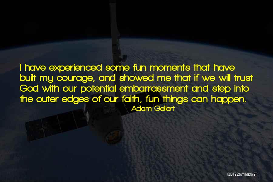 Trust God And Have Faith Quotes By Adam Gellert Trust God And Have Faith Quotes By Adam Gellert