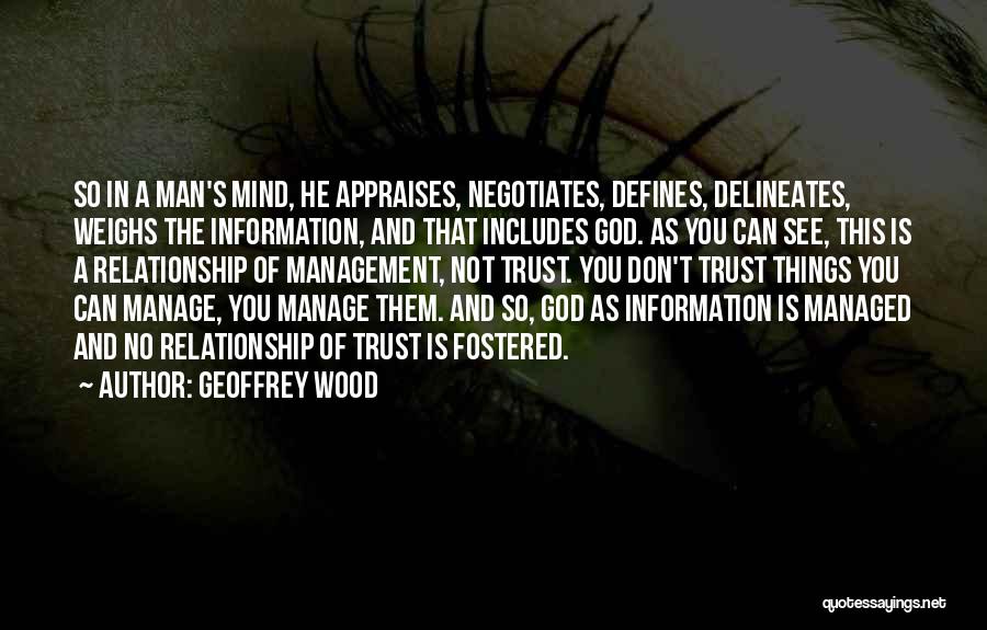 Trust God Not Man Quotes By Geoffrey Wood