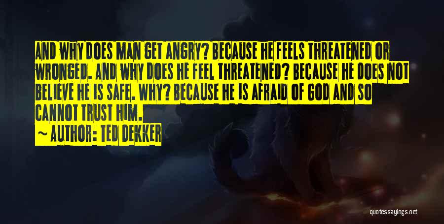 Trust God Not Man Quotes By Ted Dekker