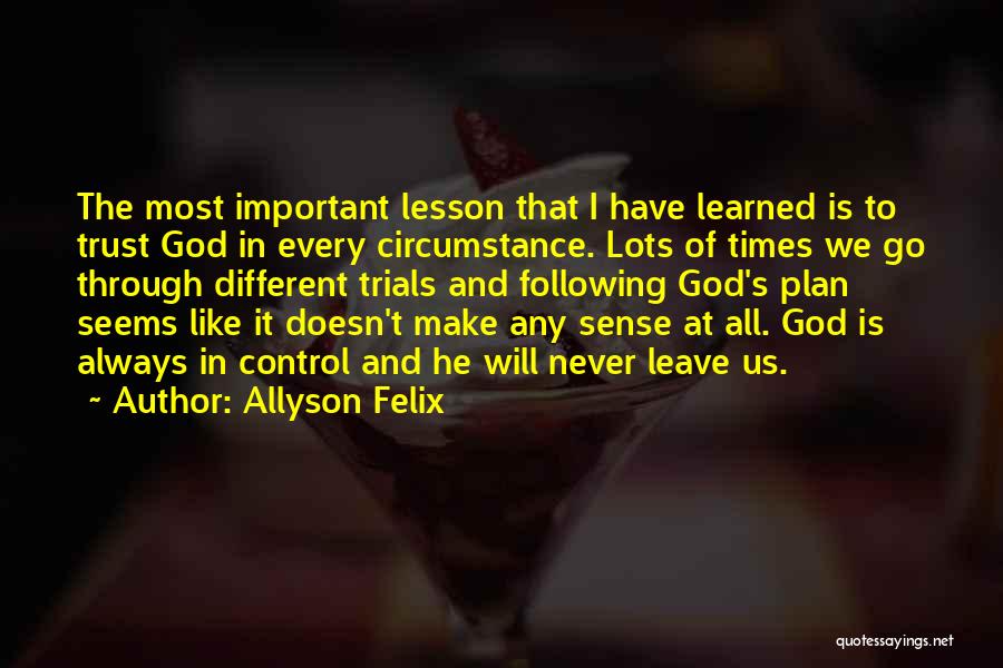 Trust God Plan Quotes By Allyson Felix