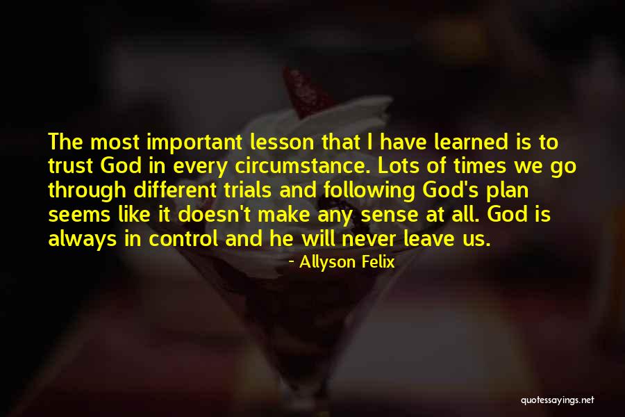 Trust God Plan Quotes By Allyson Felix