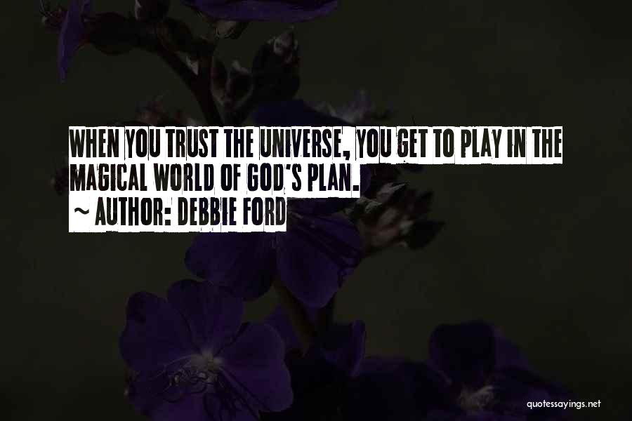 Trust God Plan Quotes By Debbie Ford