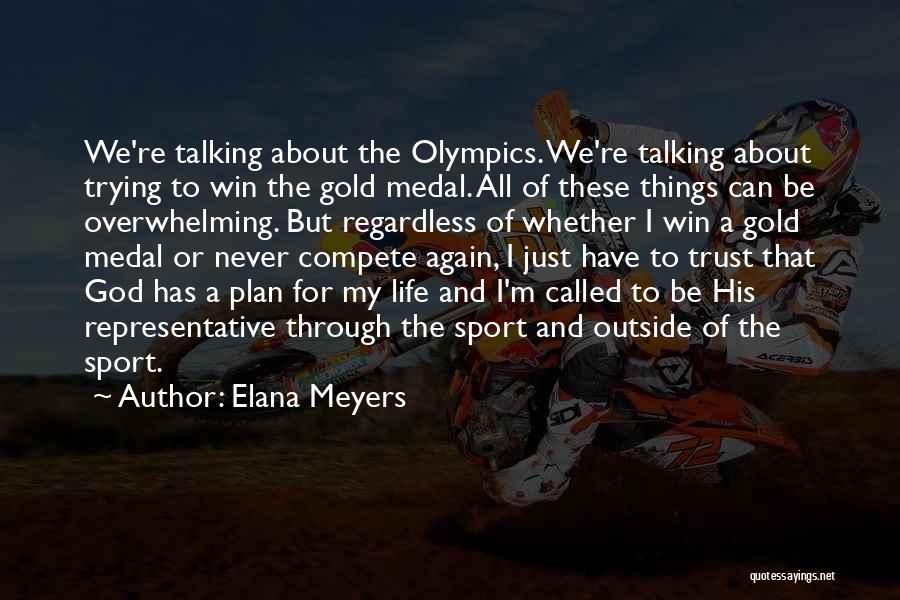 Trust God Plan Quotes By Elana Meyers