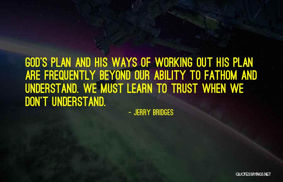 Trust God Plan Quotes By Jerry Bridges