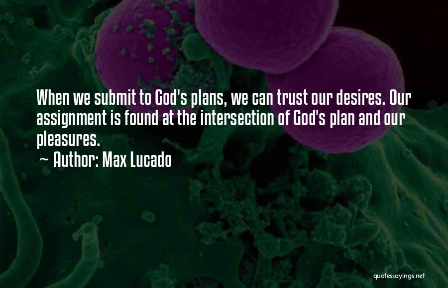 Trust God Plan Quotes By Max Lucado