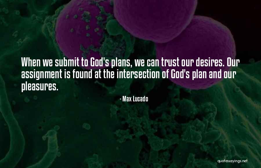 Trust God Plan Quotes By Max Lucado