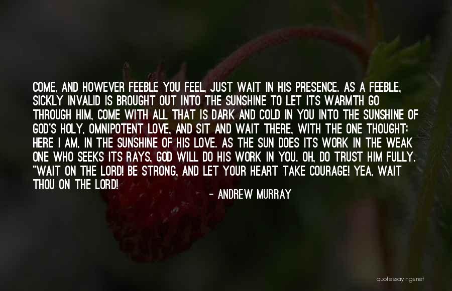 Trust God With All Your Heart Quotes By Andrew Murray Trust God With All Your Heart Quotes By Andrew Murray