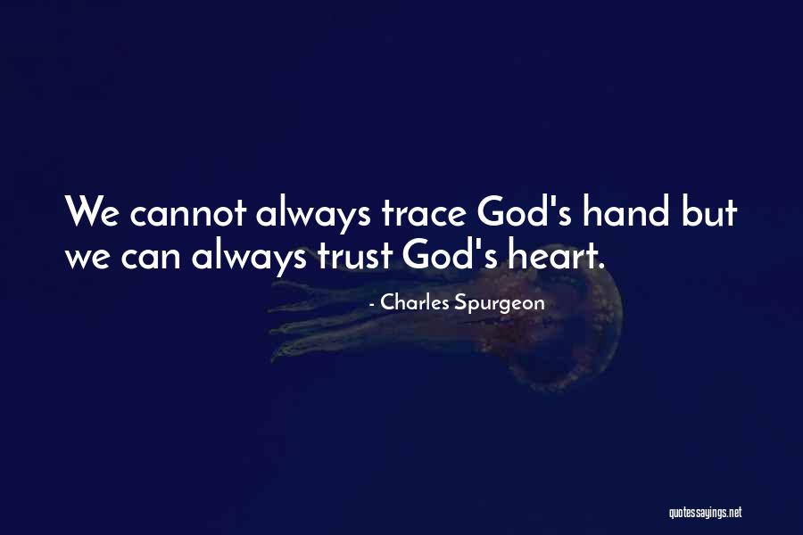 Trust God With All Your Heart Quotes By Charles Spurgeon