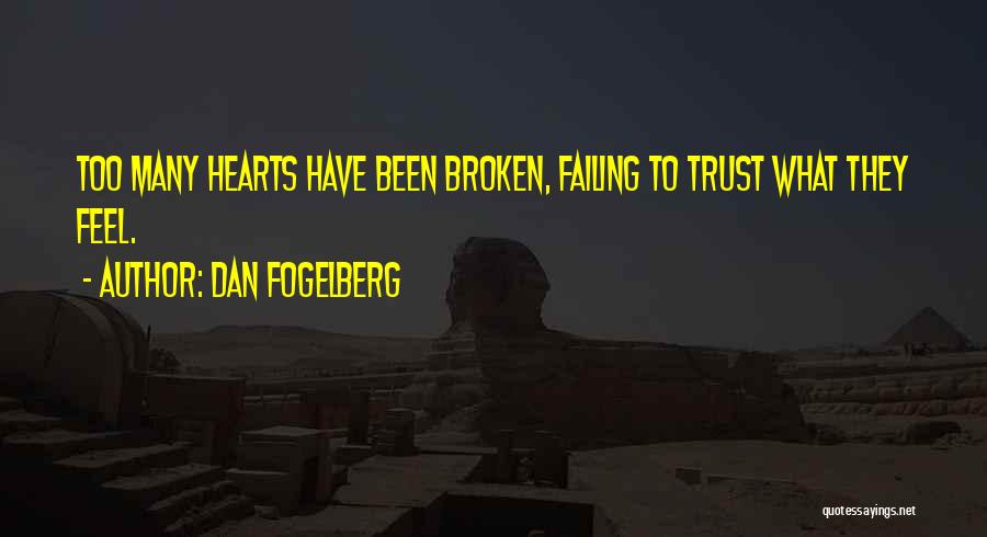 Trust Has Been Broken Quotes By Dan Fogelberg