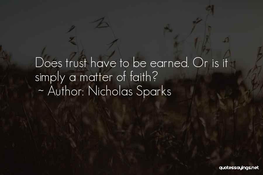 Trust Has To Be Earned Quotes By Nicholas Sparks