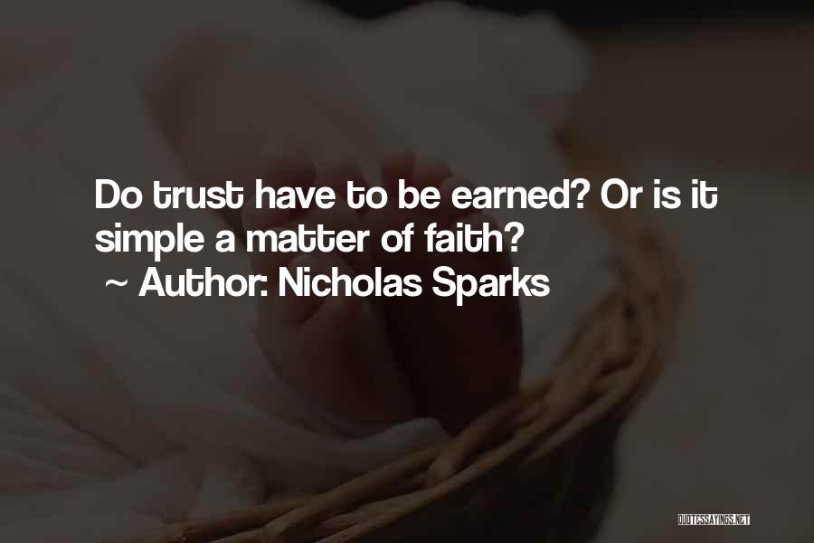 Trust Has To Be Earned Quotes By Nicholas Sparks