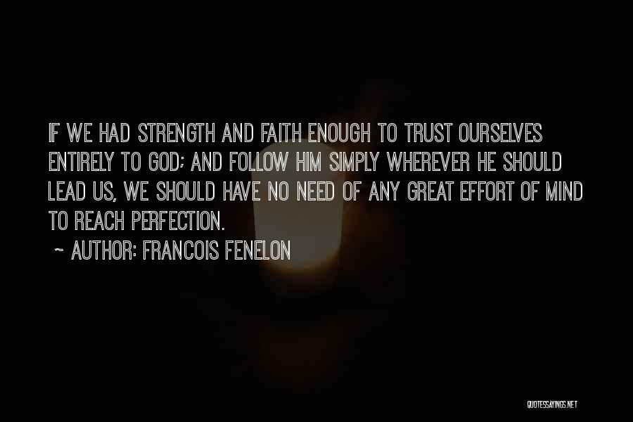 Trust Him God Quotes By Francois Fenelon