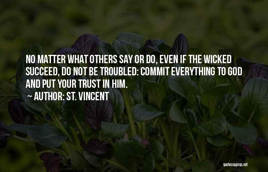 Trust Him God Quotes By St. Vincent