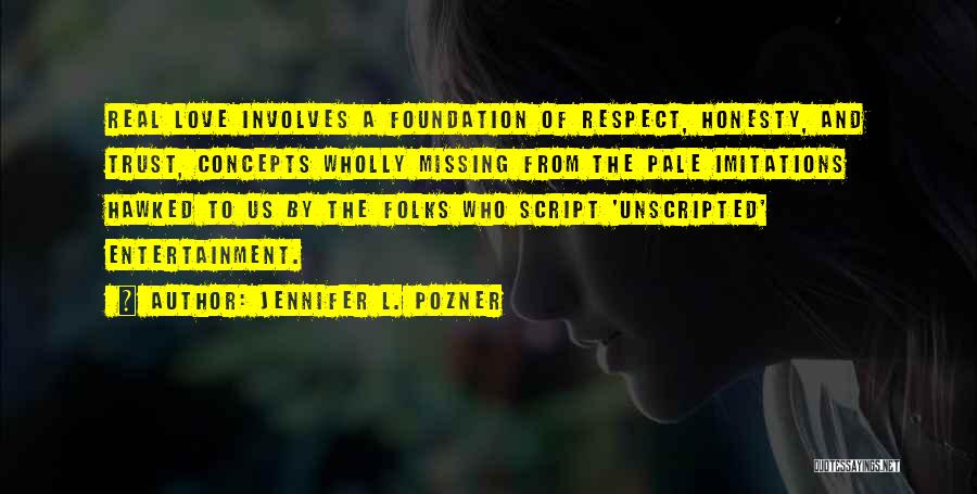 Trust Honesty And Respect Quotes By Jennifer L. Pozner