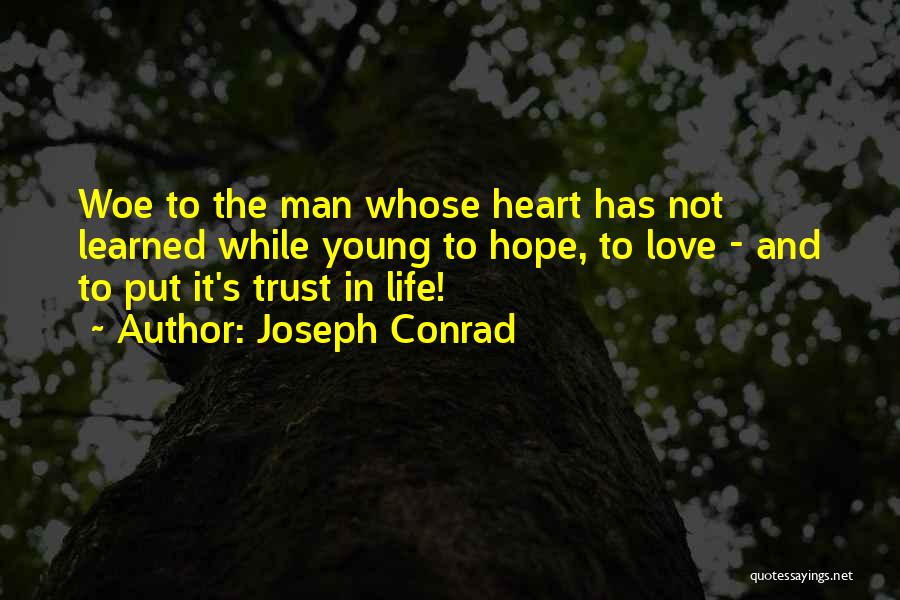 Trust Hope And Love Quotes By Joseph Conrad