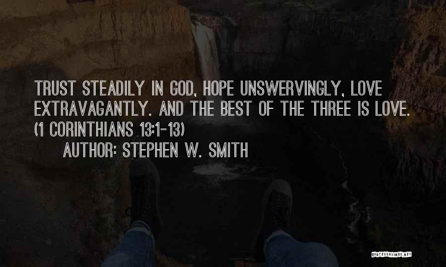 Trust Hope And Love Quotes By Stephen W. Smith