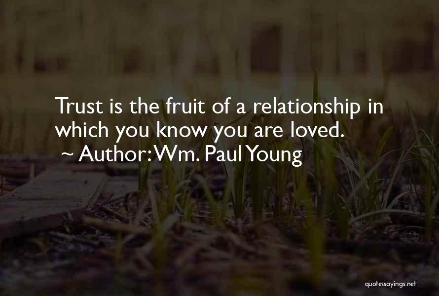 Trust In A Relationship Quotes By Wm. Paul Young