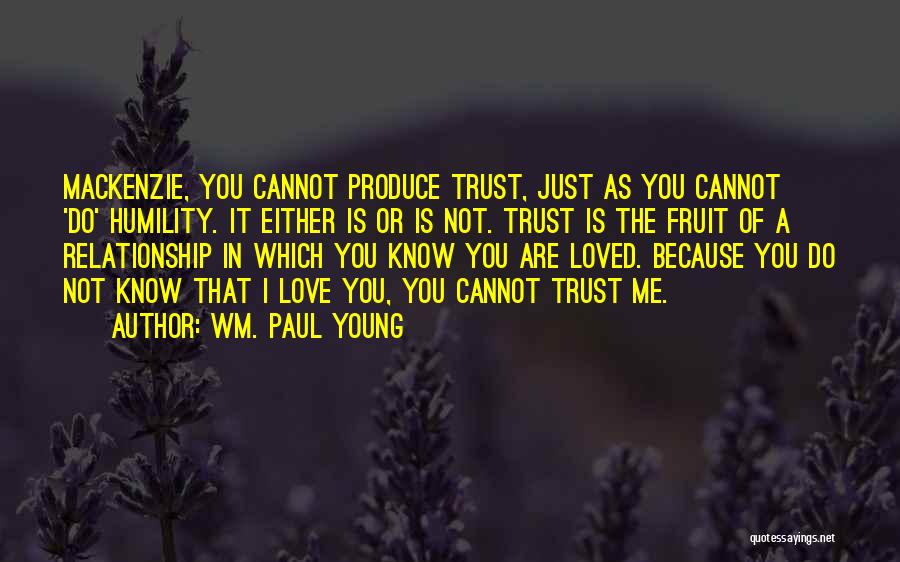 Trust In A Relationship Quotes By Wm. Paul Young