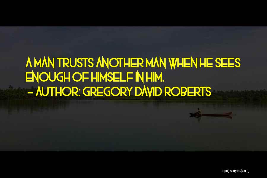 Trust In Friendship Quotes By Gregory David Roberts