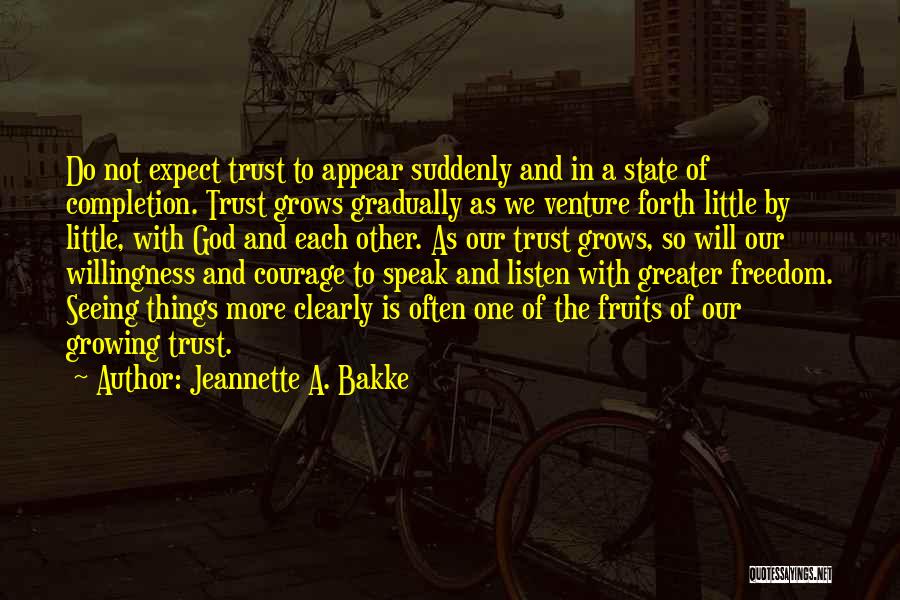 Trust In Friendship Quotes By Jeannette A. Bakke