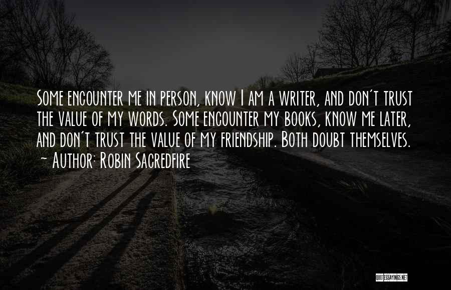 Trust In Friendship Quotes By Robin Sacredfire