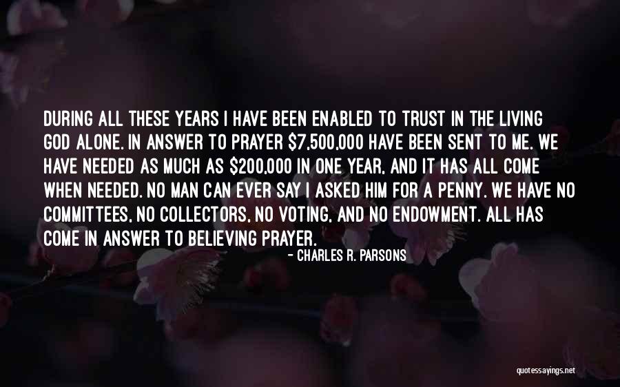 Trust In God Alone Quotes By Charles R. Parsons Trust In God Alone Quotes By Charles R. Parsons