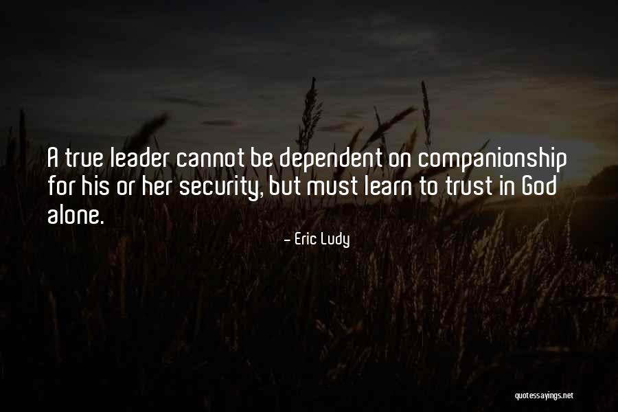 Trust In God Alone Quotes By Eric Ludy Trust In God Alone Quotes By Eric Ludy