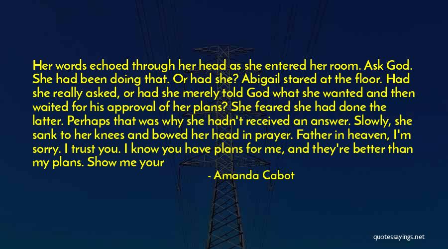 Trust In God's Plan Quotes By Amanda Cabot Trust In God's Plan Quotes By Amanda Cabot